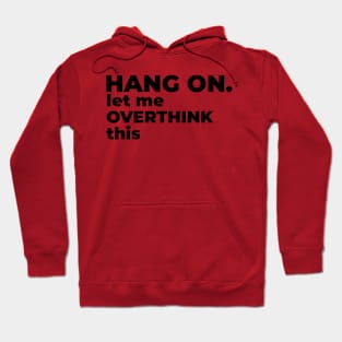 Hang on. Let me overthink this. Hoodie